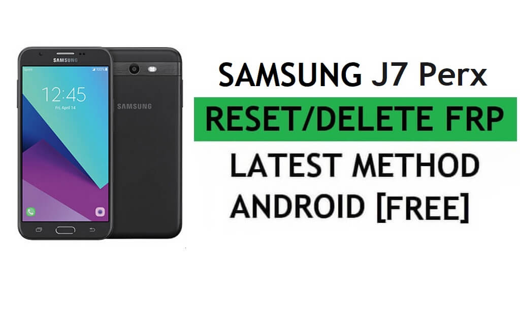Réinitialiser FRP Samsung J7 Perx SM-J727P avec PC Tool Dernière méthode gratuite et facile