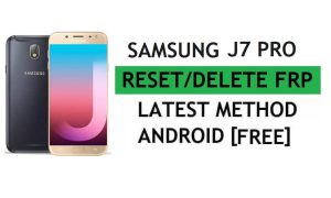 PC 도구로 쉽고 무료 최신 방법으로 FRP Samsung J7 Pro SM-J730 재설정