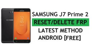 Reset FRP Samsung J7 Prime 2 SM-G611FF With PC Tool Easy Free Latest Method