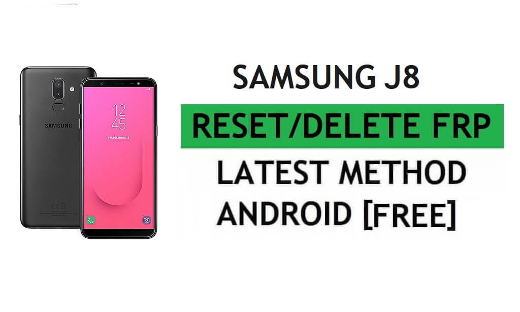 FRP Samsung J8 SM-J810'u PC Aracıyla Kolay Ücretsiz Son Yöntemle Sıfırlayın