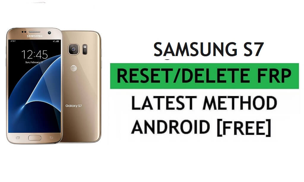 Reset FRP Samsung S7 SM-G930 With PC Tool All Model Easy Free Latest Method
