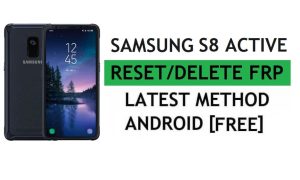Reset FRP Samsung S8 Active SM-G892A/U With PC Tool Easy Free Latest Method