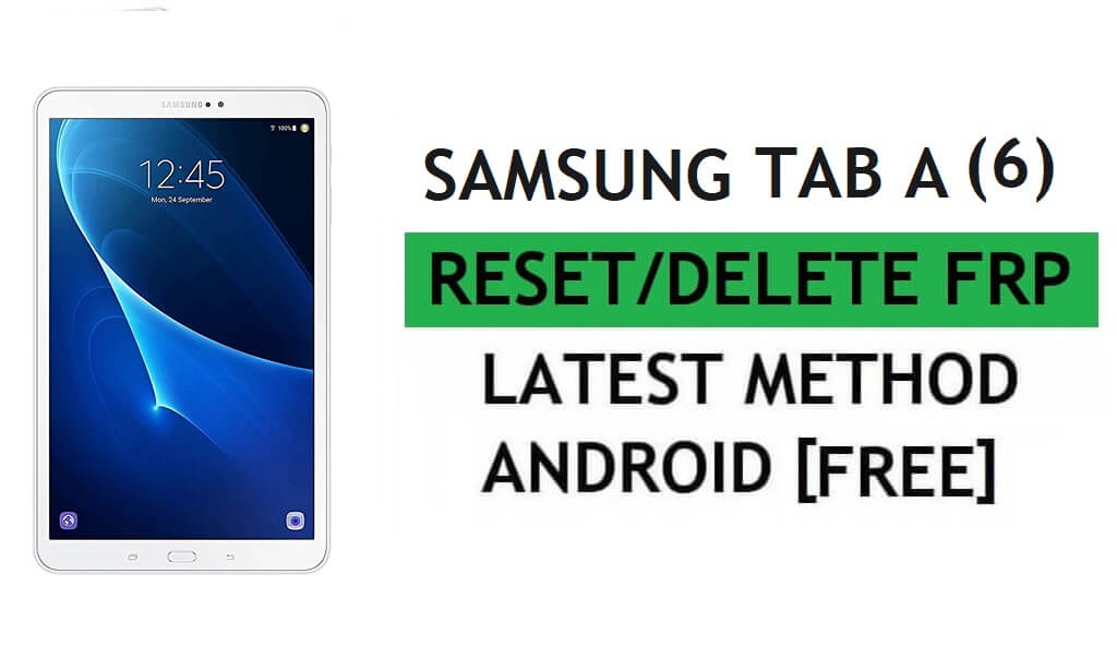 PC Aracı Kolay Ücretsiz Son Yöntemle FRP Samsung Tab A (2016) SM-T580'i Sıfırlayın