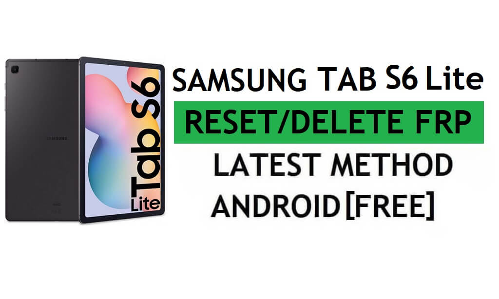 Reset FRP Tanpa Kunci Pin Komputer/Sim Samsung Tab S6 Lite Android 11 Buka Kunci Verifikasi Google Terbaru