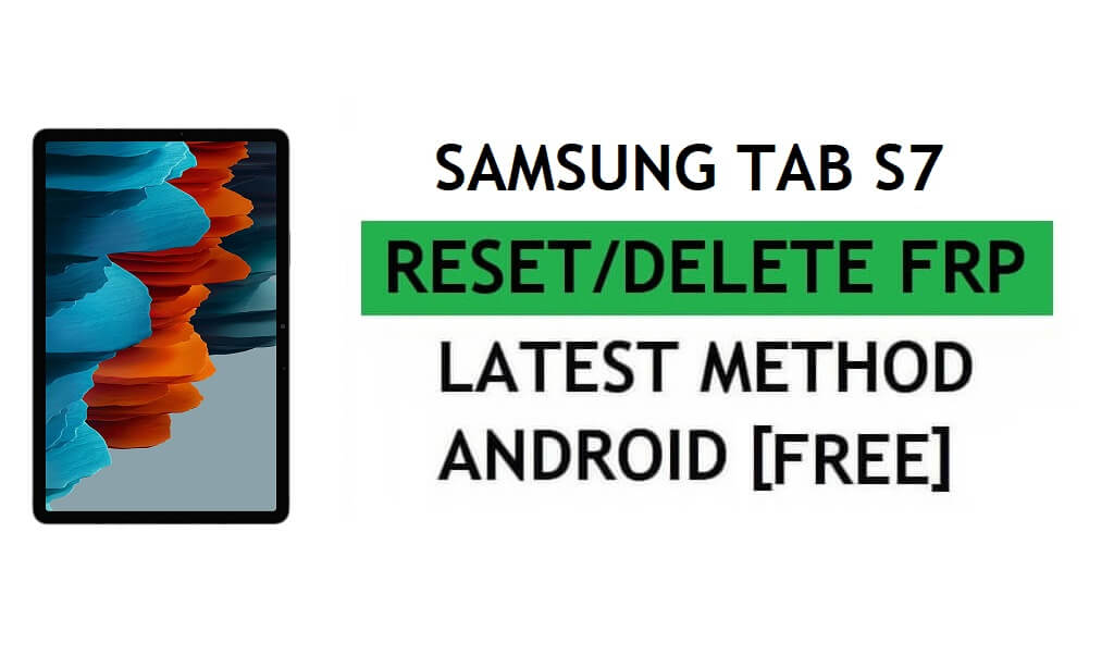 Samsung Tab S7 Android 12 FRP Bypass PC olmadan Google Gmail kilidinin kilidini açın Ücretsiz