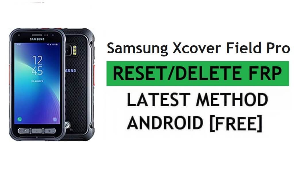 PC 도구를 사용하여 FRP Samsung Xcover Field Pro SM-G889F를 쉽게 재설정하세요. 무료 최신 방법