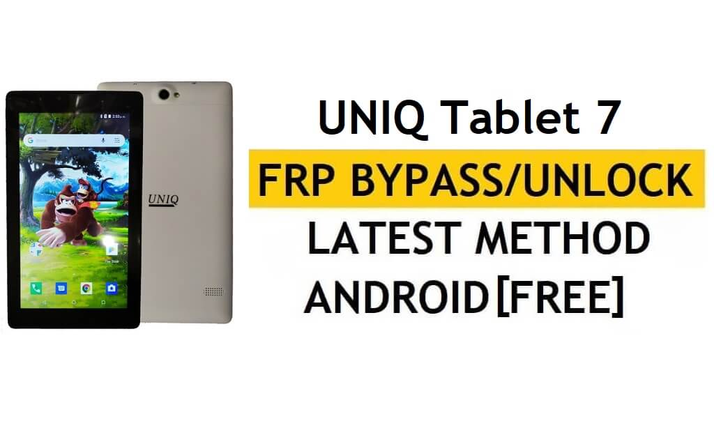 Uniq Tablet 7 FRP Bypass Nieuwste methode zonder computer (Android 8.1) Gratis