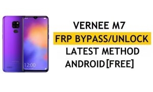 Vernee M7 FRP Bypass วิธีการล่าสุด – ยืนยันโซลูชันการล็อค Google Gmail (Android 9.0) – โดยไม่ต้องใช้ PC/APK