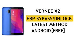 Vernee X2 FRP Bypass Dernière méthode - Vérifiez la solution de verrouillage Google Gmail (Android 9.0) - Sans PC