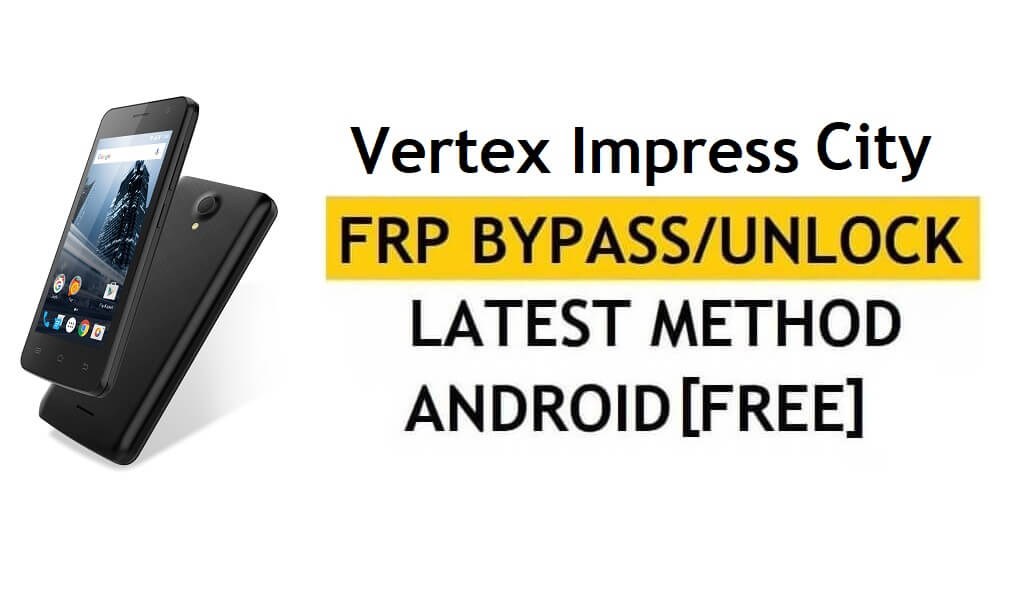 Vertex Impress City FRP Bypass Latest Verify Google Gmail Lock Solution (Android 8.1 Go) – Without PC