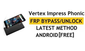Vertex Impress Phonic FRP Bypass Dernière solution de vérification de Google Gmail Lock (Android 8.1) - Sans PC