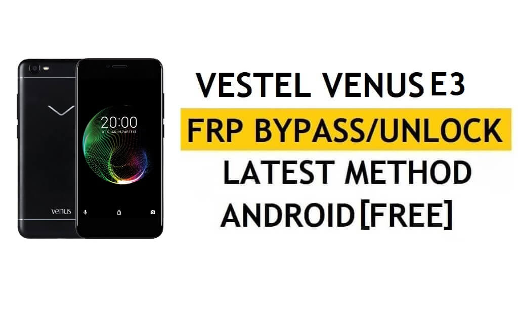 فتح Vestel Venus E3 FRP Bypass/Google (Android 7.1) [إصلاح تحديث Youtube] بدون جهاز كمبيوتر