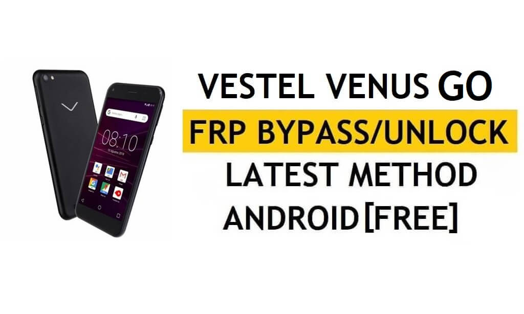 Vestel Venus Go FRP Bypass método mais recente – Verifique a solução de bloqueio do Google Gmail (Android 8.0 Go) – Sem PC