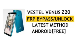 Cara Bypass FRP Vestel Venus Z20 Terbaru – Verifikasi Solusi Kunci Gmail Google (Android 8.0) – Tanpa PC