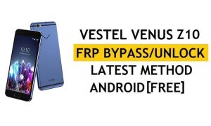Vestel Venus Z10 FRP Bypass/ปลดล็อค Google (Android 7.1) [แก้ไขการอัปเดต Youtube] โดยไม่ต้องใช้พีซี