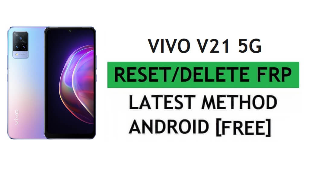 FRP Vivo V21 5G (V2066) entsperren, Google Gmail-Überprüfung zurücksetzen – ohne PC [Neueste kostenlose Version]