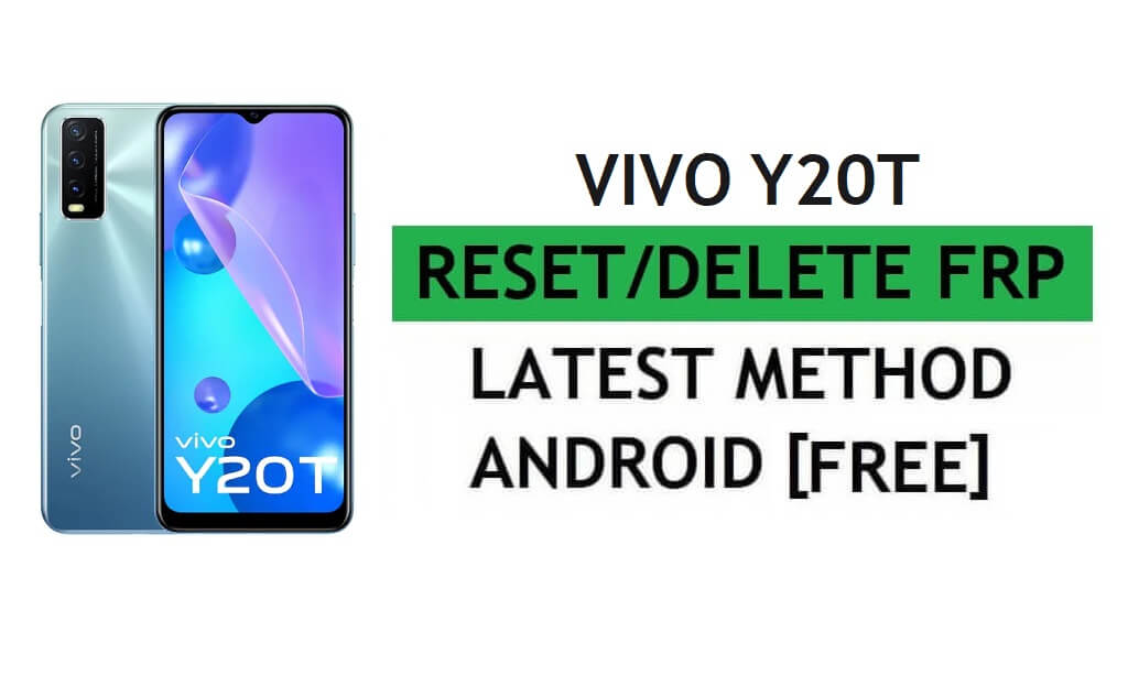 Unlock FRP Vivo Y20T Reset Google Gmail Verification – Without PC [Latest Free]
