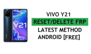Ontgrendel FRP Vivo Y21 Reset Google Gmail-verificatie – zonder pc [Nieuwste gratis]