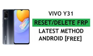 ปลดล็อค FRP Vivo Y31 รีเซ็ตการยืนยัน Google Gmail - ไม่มีพีซี [ฟรีล่าสุด]