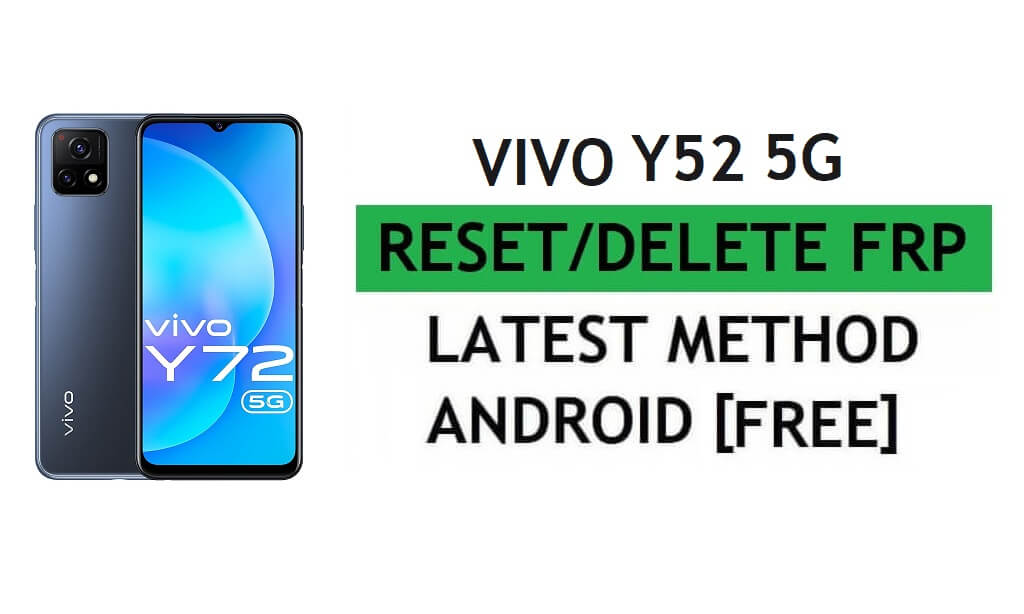 Unlock FRP Vivo Y52 5G Reset Google Gmail Verification Lock – Without PC [Latest Free]