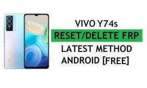 ปลดล็อค FRP Vivo Y74s รีเซ็ตการยืนยัน Google Gmail - ไม่มีพีซี [ฟรีล่าสุด]