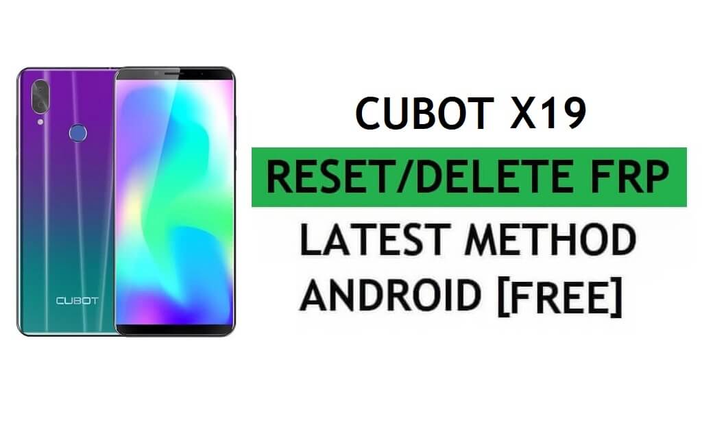 Cubot X19 Frp Bypass PC Android 9 Google 잠금 해제 없이 YouTube 업데이트 수정