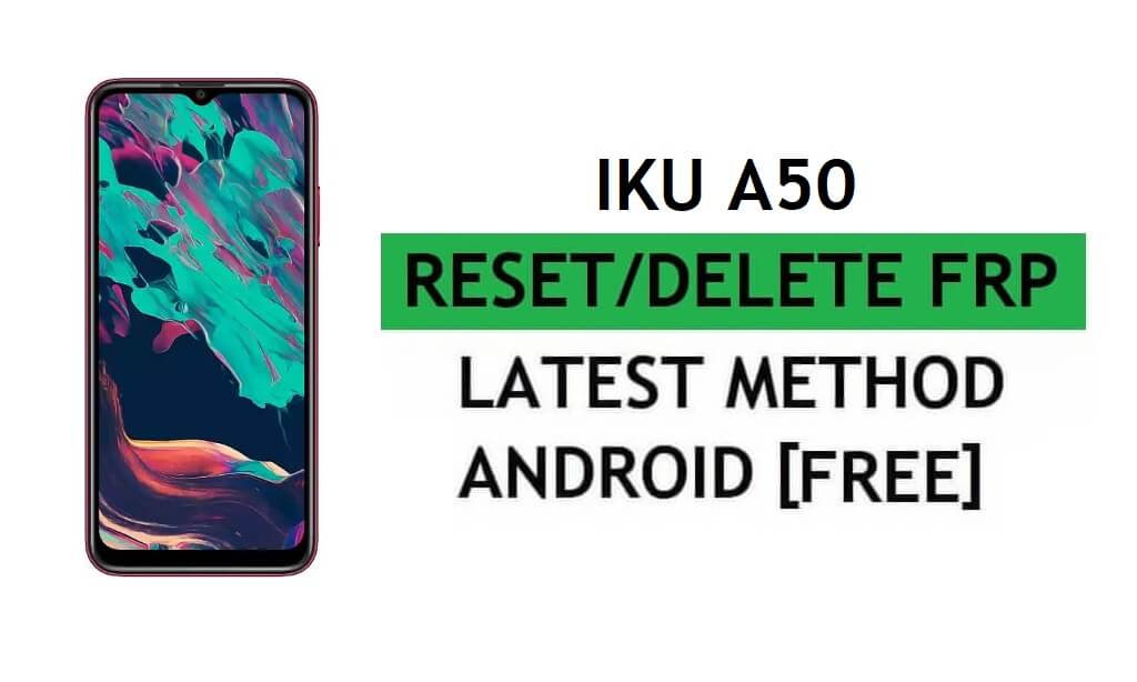 IKU A50 FRP 우회 Android 10 Gmail Google 계정 잠금 재설정 무료