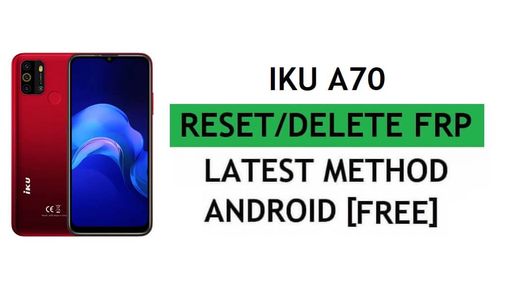 IKU A70 Android 11 FRP Bypass Réinitialiser le verrouillage du compte Google Gmail gratuitement