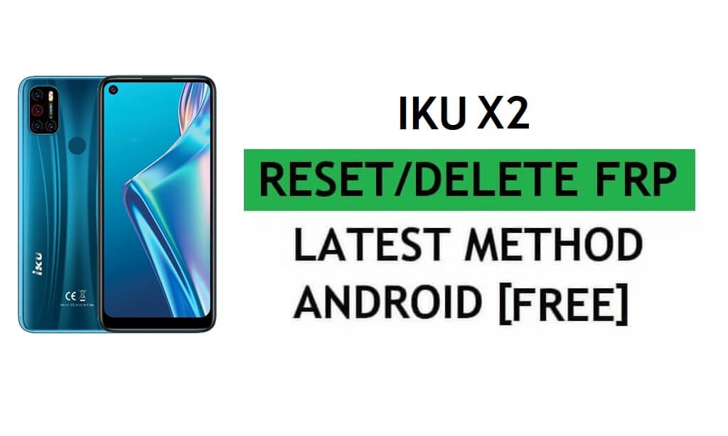 IKU X2 Android 11 FRP บายพาสรีเซ็ต Gmail ล็อคบัญชี Google ฟรี
