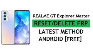 Reset FRP Realme GT Explorer Master Bypass Google Gmail Verification – Without PC/Apk [Latest Free]