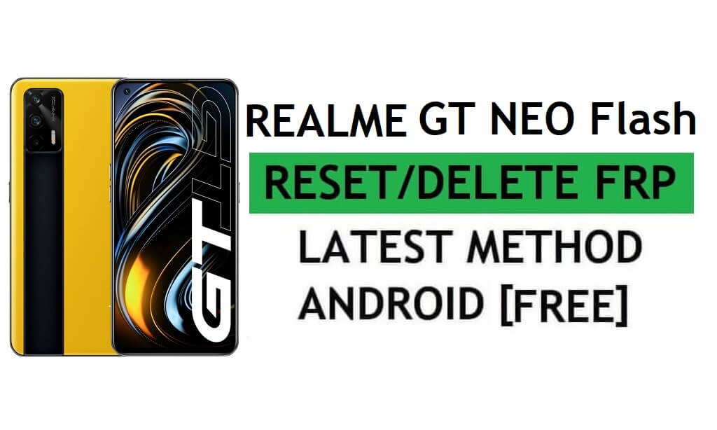 إعادة تعيين FRP Realme GT Neo Flash تجاوز التحقق من Google Gmail - بدون جهاز كمبيوتر / APK [أحدث مجاني]