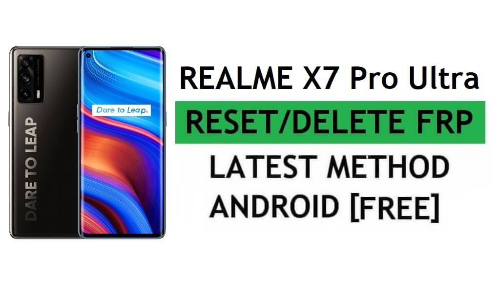 FRP रीसेट करें Realme X7 Pro अल्ट्रा बायपास Google Gmail सत्यापन - बिना पीसी/एपीके के [नवीनतम निःशुल्क]