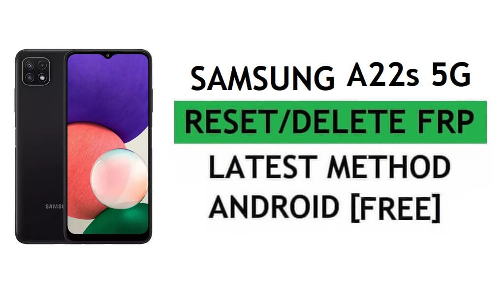 Eliminar FRP Samsung A22s 5G Bypass Android 11 Google Gmail Lock sin Samsung Cloud (último método)