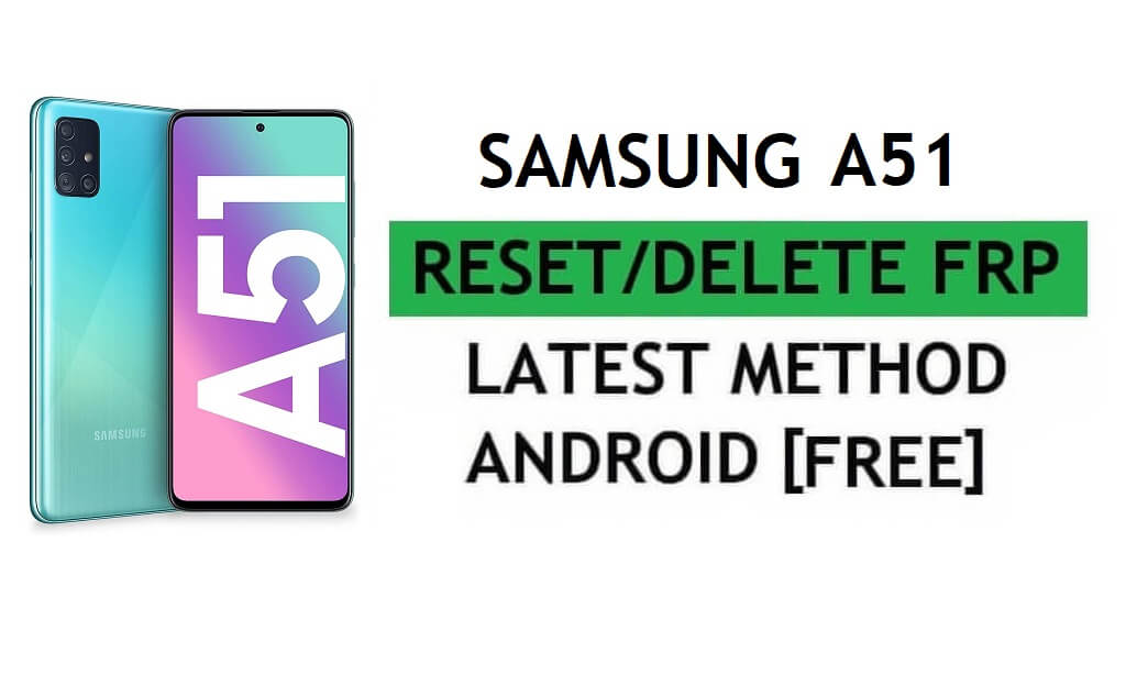 Samsung A51 FRP Bypass Android 11 Perbaiki Ada yang Salah Reset Kunci Google Gmail Metode Terbaru
