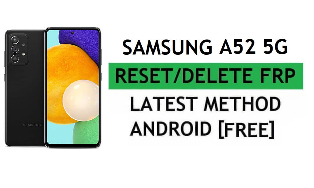 Supprimer FRP Samsung A52 5G Contourner Android 11 Google Gmail Lock sans Samsung Cloud (dernière méthode)