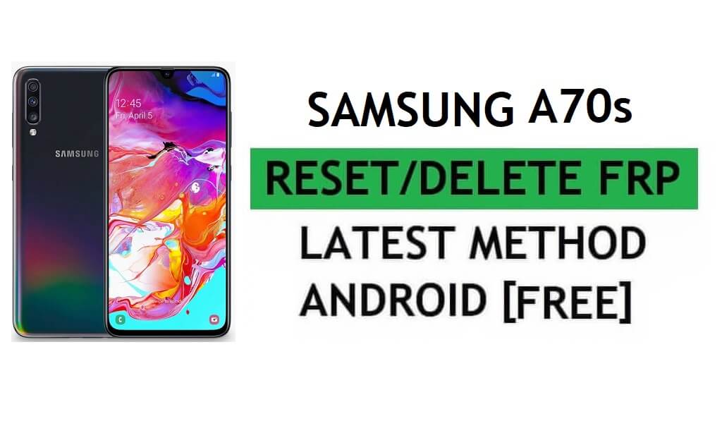 Samsung A70s FRP Bypass Android 11 Réparer un problème avec la dernière méthode de réinitialisation du verrouillage Google Gmail