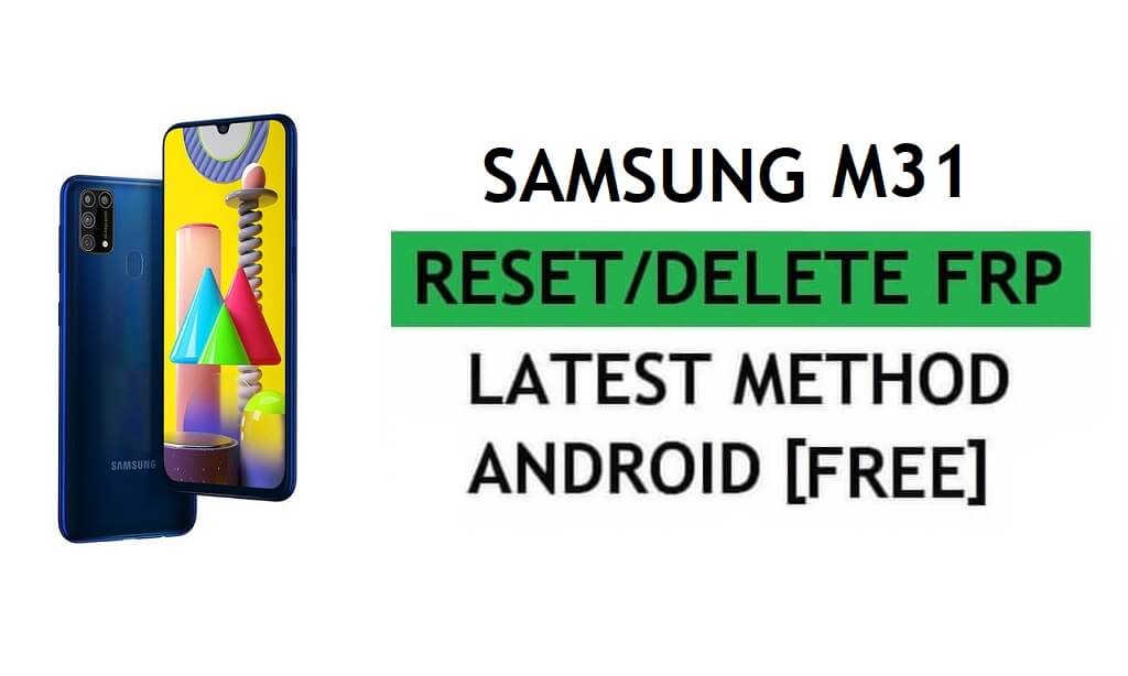 Samsung M31s FRP Bypass Android 11 แก้ไขบางอย่างผิดพลาด รีเซ็ต Google Gmail Lock วิธีการล่าสุด