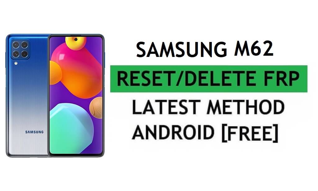 Samsung M62 FRP Bypass Android 11 แก้ไขบางอย่างผิดพลาด รีเซ็ต Google Gmail Lock วิธีการล่าสุด