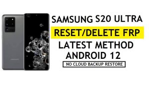 FRP يفتح قفل Samsung S20 Ultra Android 12 Bypass Google No Samsung Cloud – لا يوجد نسخ احتياطي/استعادة