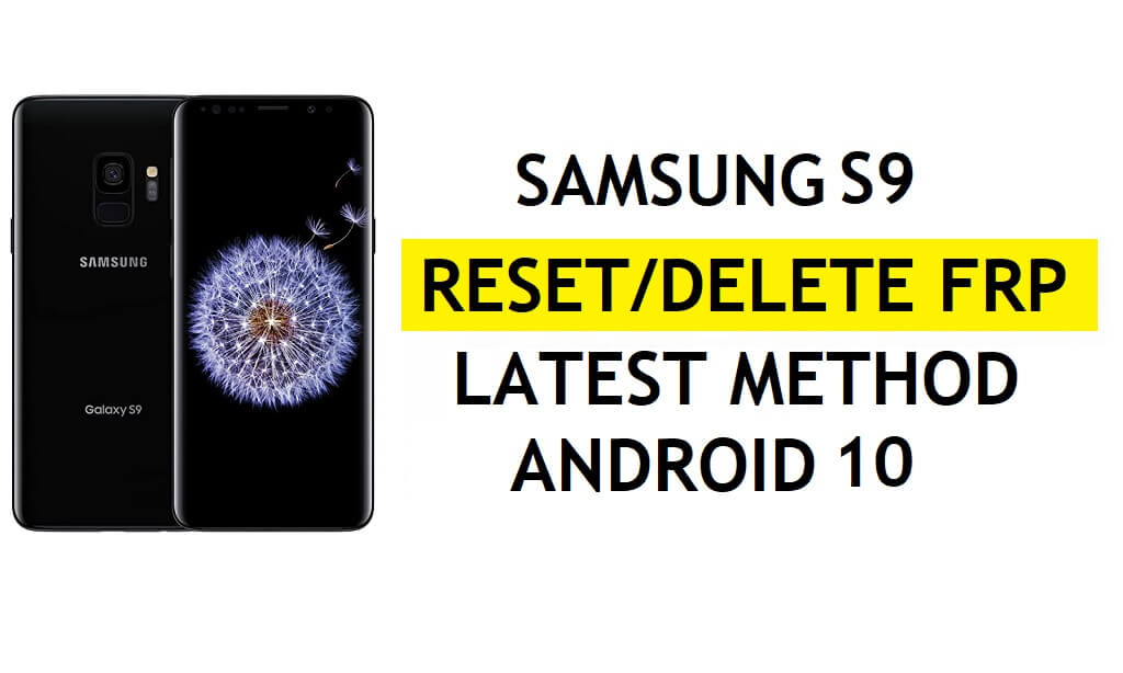 Verwijder FRP Samsung S9 Bypass Android 10 Google Gmail Lock zonder Samsung Cloud (nieuwste methode)