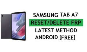 FRP Samsung Tab A7 LTE'yi Sil Samsung Cloud Olmadan Android 11 Google Gmail Kilidini Atlayın (En Son Yöntem)