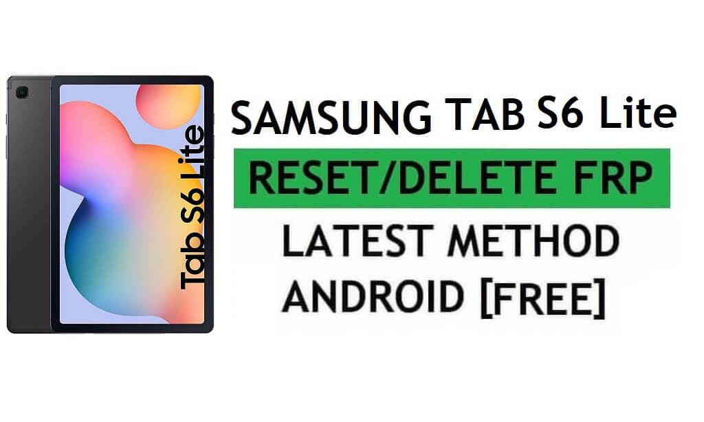 FRP Samsung Tab S6 Lite 삭제 Samsung Cloud 없이 Android 11 Google Gmail 잠금 우회(최신 방법)