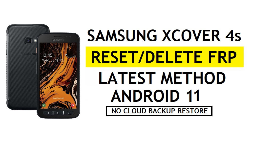FRP Sblocca Samsung Xcover 4s Android 11 Bypass Google No Samsung Cloud – Nessun backup/ripristino