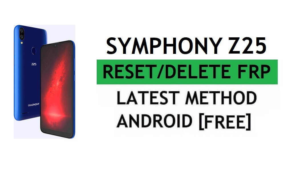Symphony Z25 Frp Bypass Fix إصلاح تحديث YouTube بدون جهاز كمبيوتر/ APK Android 9 Google unlock