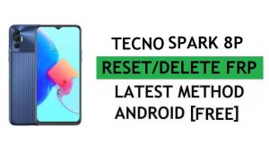 Tecno Spark 8P Android 11 FRP Baypas Google Gmail Doğrulama Kilidini Sıfırla [Ücretsiz] En Son Yöntem