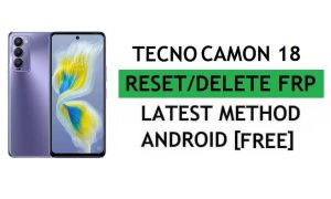 Tecno Camon 18 Android 11 FRP Bypass Reset Google Gmail Verificatieslot [Gratis] Nieuwste methode