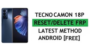 Tecno Camon 18P Android 11 FRP Bypass Redefinir bloqueio de verificação do Google Gmail [grátis] Método mais recente
