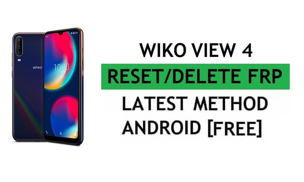 Delete FRP Wiko View 4 Bypass Google Gmail Verification – Without PC/Apk [Latest Free]
