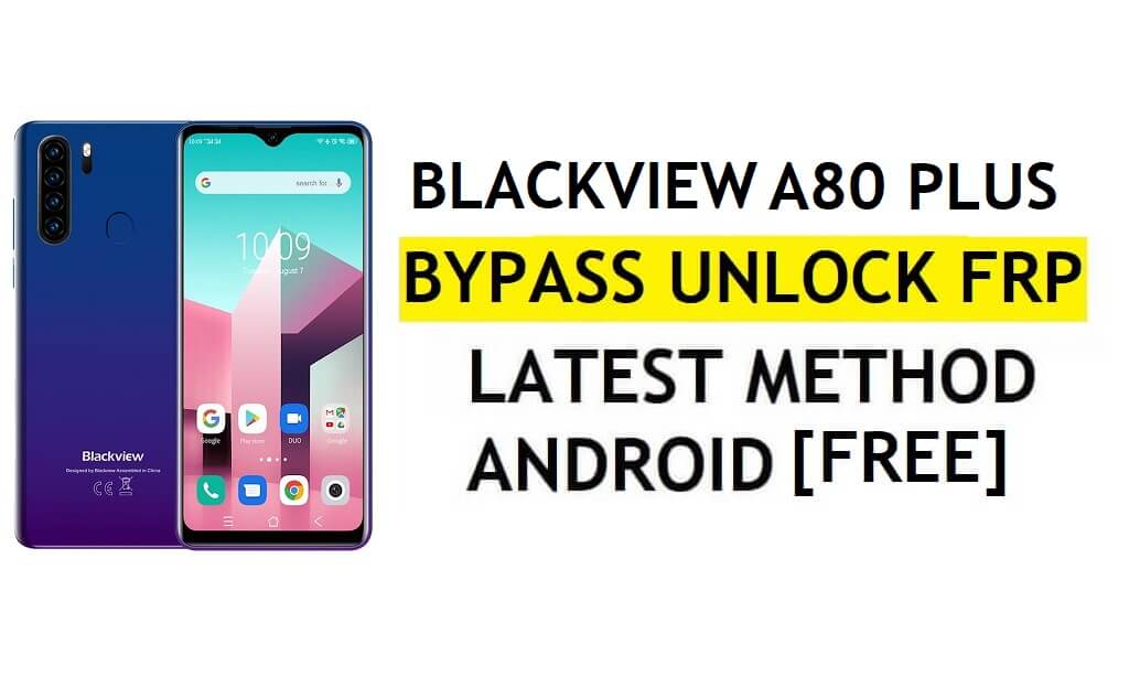 Blackview A80 Plus FRP Bypass Android 10 Reset Gmail Google Account Lock Free