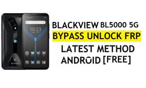 Blackview BL5000 5G FRP Bypass Android 11 Nieuwste Ontgrendel Google Gmail-verificatie zonder pc Gratis